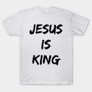 Jesus Is King - Christian Quotes T-Shirt